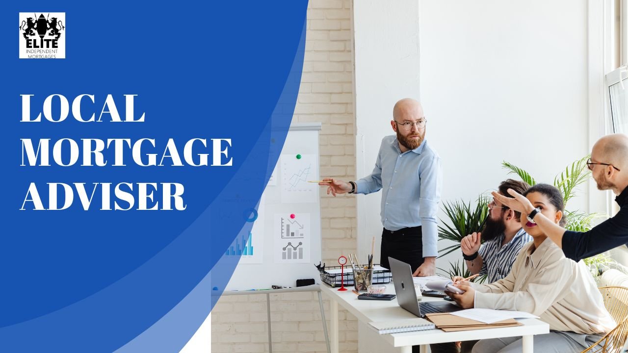 Why a Local Mortgage Adviser Matters More Than Ever